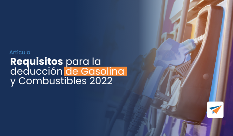 requisitos para deducción de gasolina 2022