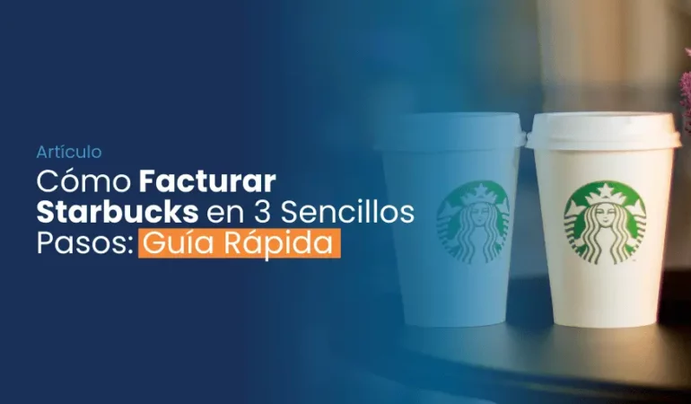 portada: cómo facturar Starbucks en 3 sencillos pasos